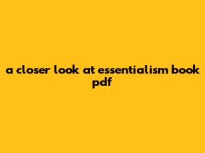 A Closer Look At Essentialism Book Pdf