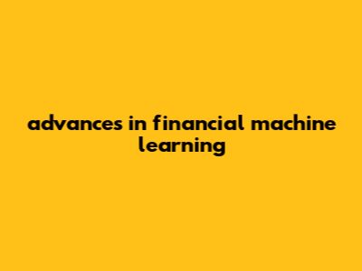 Advances In Financial Machine Learning