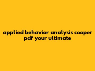 Applied Behavior Analysis Cooper Pdf: Your Ultimate