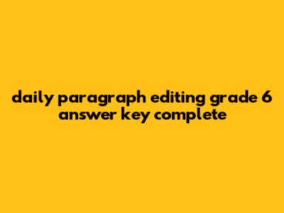Daily Paragraph Editing Grade 6 Answer Key: Complete