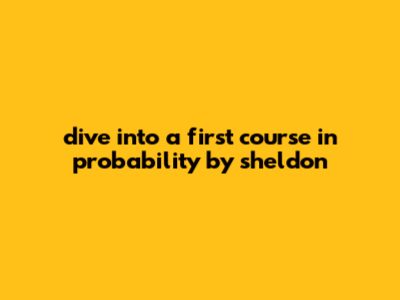 Dive Into 'A First Course In Probability' By Sheldon