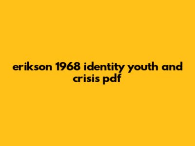 Erikson 1968 Identity Youth And Crisis Pdf