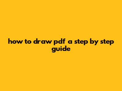 How To Draw PDF: A Step-by-Step Guide