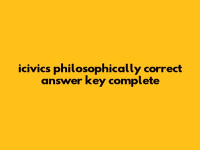ICivics Philosophically Correct Answer Key: Complete