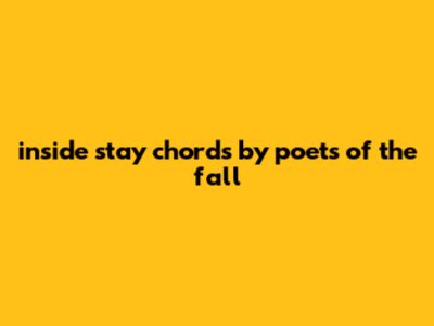 Inside Stay Chords By Poets Of The Fall