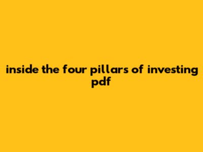Inside The Four Pillars Of Investing Pdf
