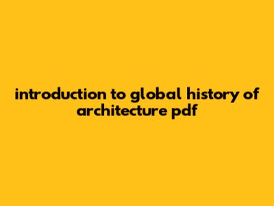 Introduction To Global History Of Architecture PDF
