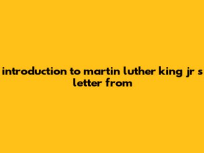 Introduction To Martin Luther King Jr.'s Letter From