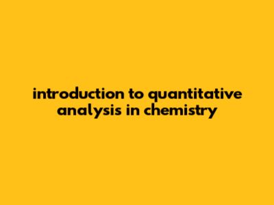 Introduction To Quantitative Analysis In Chemistry