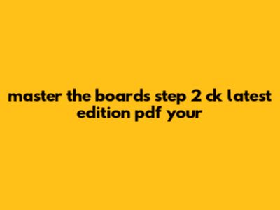 Master The Boards Step 2 Ck Latest Edition Pdf: Your