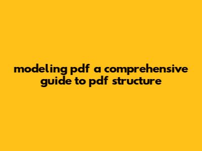 Modeling Pdf: A Comprehensive Guide To PDF Structure