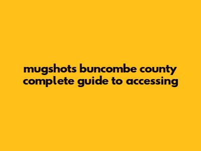 Mugshots Buncombe County: Complete Guide To Accessing