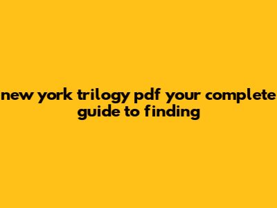 New York Trilogy Pdf - Your Complete Guide To Finding