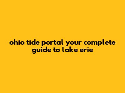 Ohio Tide Portal: Your Complete Guide To Lake Erie