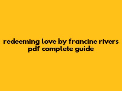 Redeeming Love By Francine Rivers Pdf: Complete Guide