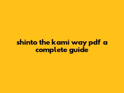 Shinto The Kami Way Pdf: A Complete Guide