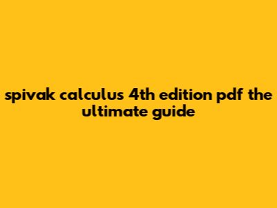 Spivak Calculus 4th Edition Pdf: The Ultimate Guide