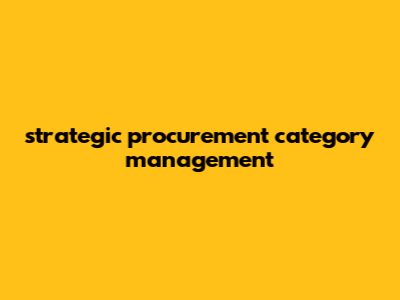 Strategic Procurement Category Management