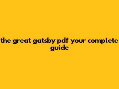 The Great Gatsby Pdf: Your Complete Guide