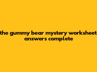 The Gummy Bear Mystery Worksheet Answers: Complete