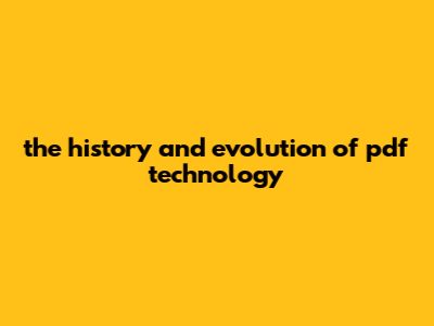 The History And Evolution Of PDF Technology