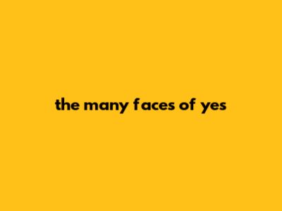 The Many Faces Of Yes