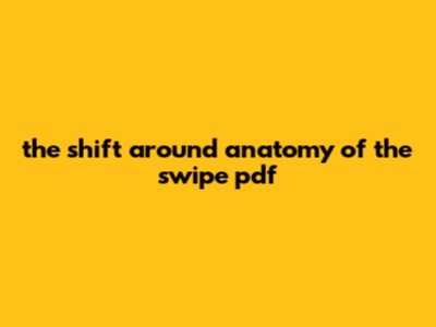 The Shift Around Anatomy Of The Swipe Pdf