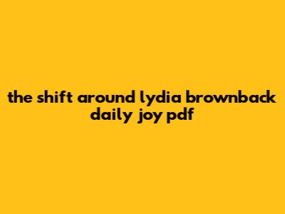 The Shift Around Lydia Brownback Daily Joy Pdf