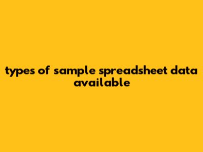 Types Of Sample Spreadsheet Data Available