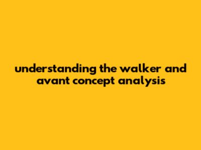 Understanding The Walker And Avant Concept Analysis