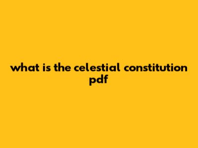 What Is The Celestial Constitution Pdf