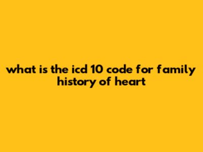 What Is The ICD-10 Code For Family History Of Heart