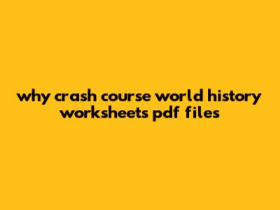 Why Crash Course World History Worksheets PDF Files